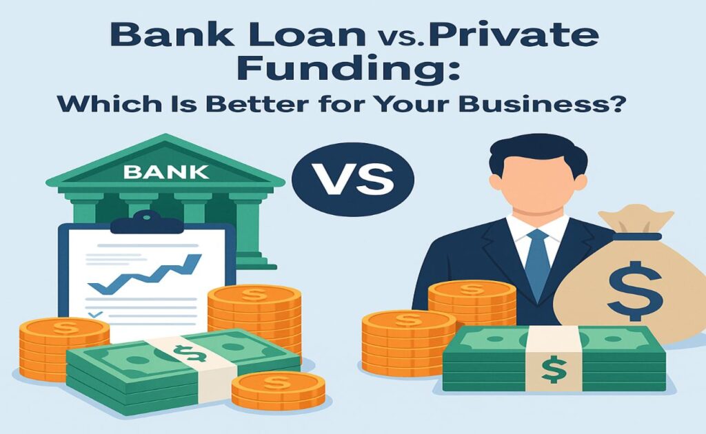 Bank Loan vs. Private Funding